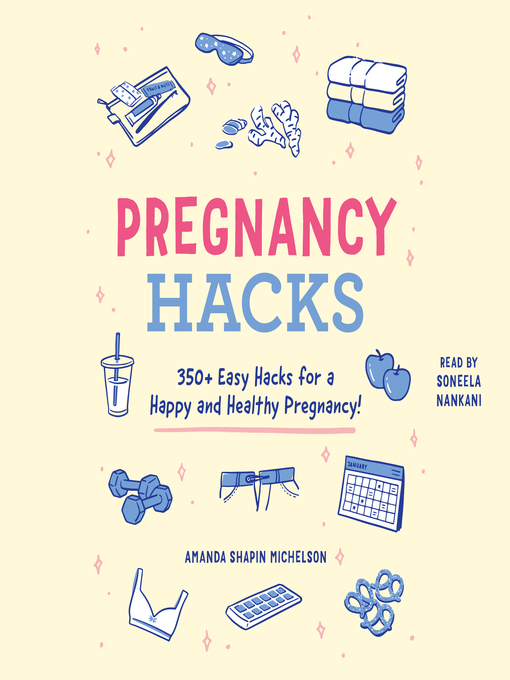 Title details for Pregnancy Hacks by Amanda Shapin Michelson - Available